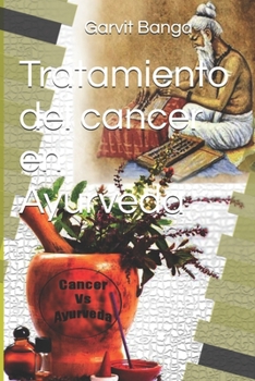 Tratamiento del cancer en Ayurveda (Spanish Edition)