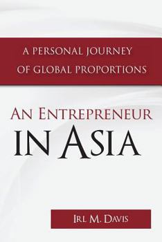 The American Entrepreneur in Asia: A Personal Journey of Global Proportions
