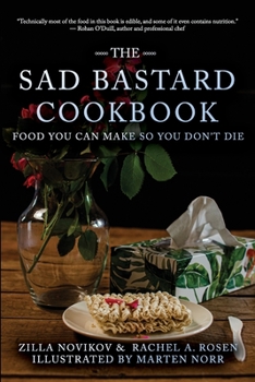 Paperback The Sad Bastard Cookbook: Food You Can Make So You Don't Die Book