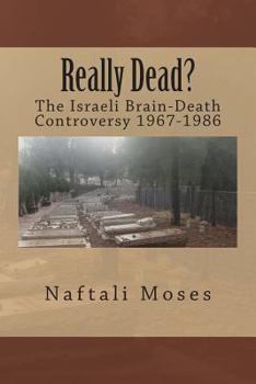 Paperback Really Dead?: The Israeli Brain-Death Controversy 1967-1986 Book