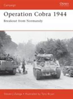 Operation Cobra 1944: Breakout from Normandy - Book #88 of the Osprey Campaign