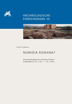 Hardcover Numidia Romana?: Die Auswirkungen Der Romischen Prasenz in Numidien (2. Jh. V. Chr. - 1. Jh. N. Chr.) [German] Book