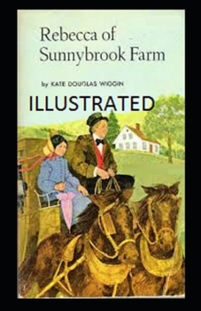 Rebecca of Sunnybrook Farm Illustrated