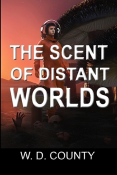 Paperback The Scent of Distant Worlds Book