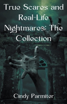 Paperback True Scares and Real-Life Nightmares: The Collection Book