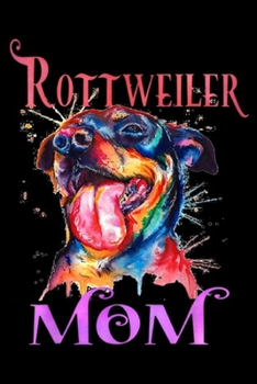 Paperback Rottweiler Mom: Rottweiler Mom Journal/Notebook Blank Lined Ruled 6x9 100 Pages Book