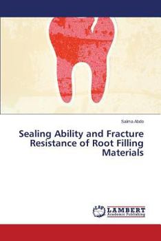 Paperback Sealing Ability and Fracture Resistance of Root Filling Materials Book