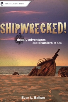 Paperback Shipwrecked!: Deadly Adventures and Disasters at Sea Book