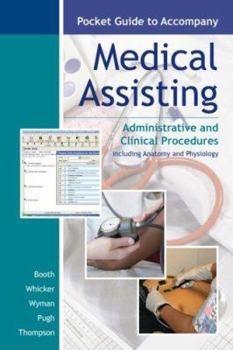 Spiral-bound Pocket Guide to Accompany Medical Assisting: Administrative and Clinical Procedures, Including Anatomy and Physiology Book