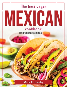 Paperback The best vegan mexican cookbook: Traditionally recipes Book