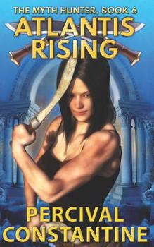 Atlantis Rising - Book #6 of the Myth Hunter