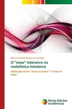O "esse" intensivo na metafísica tomásica: Distinção entre "esse ut actus" e "esse in actu"
