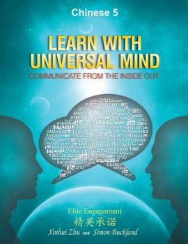 Paperback Learn With Universal Mind (Chinese 5): Communicate From The Inside Out, with Full Access to Online Interactive Lessons Book