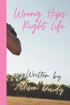 Paperback Wrong Hips. Right Life. Book