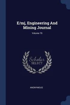 Paperback E/mj, Engineering And Mining Journal; Volume 70 Book