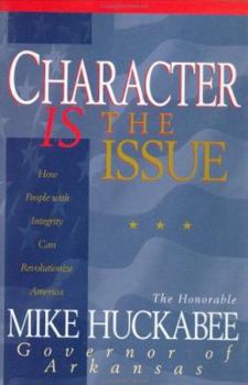 Hardcover Character IS the Issue: How People with Integrity Can Revolutionize America Book