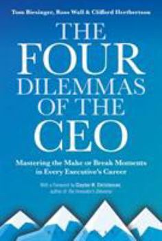 The Four Dilemmas of the CEO: Mastering the make-or-break moments in every executive’s career