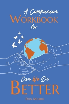 Paperback A Companion Workbook for Can We Do Better Book