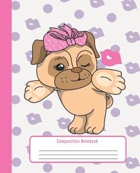 Paperback Composition Notebook: Wide Lined Ruled Paper Page Notebook and Journal with Super Cute Pug Girl, Perfect Workbook for Writing Notes and Exer Book