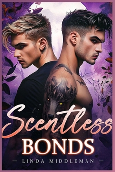 Paperback Scentless Bonds: Book 3 (Chapters 202-302) Book