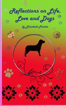 Paperback Reflections on Life, Love and Dogs Book
