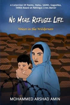 No More Refugee Life: voices in the wilderness