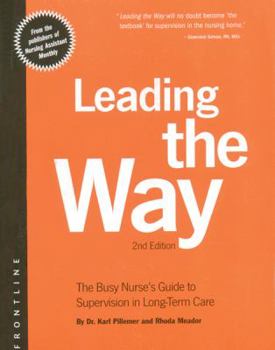Paperback Leading the Way: Busy Nurse's Guide to Supervision in Long-Term Care Book
