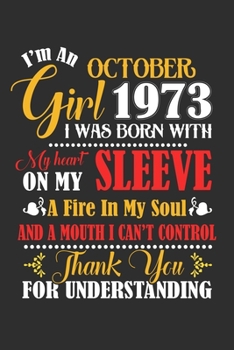 I'm An October Girl 1973 I Was Born With My Heart On My Sleeve A Fire In My Soul And A Mouth I Cant Control Thank You For Understanding: Composition ... For Diary, Doodling, Happy Birthday Gift