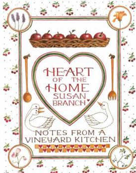 Hardcover Heart of the Home: Notes from a Vineyard Kitchen Book