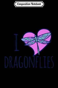 Composition Notebook: I love dragonflies Premium  Journal/Notebook Blank Lined Ruled 6x9 100 Pages