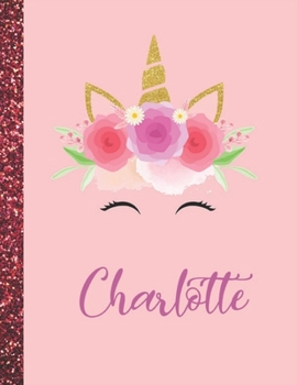 Paperback Charlotte: Charlotte Marble Size Unicorn SketchBook Personalized White Paper for Girls and Kids to Drawing and Sketching Doodle T Book