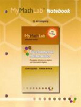 Paperback Mylab Math Notebook for Squires/Wyrick Developmental Mathematics: Prealgebra, Introductory Algebra & Intermediate Algebra Book