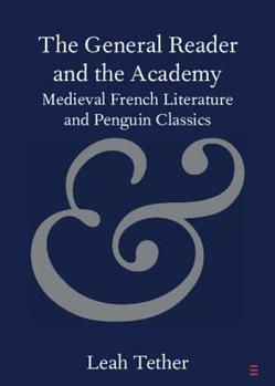 Paperback The General Reader and the Academy: Medieval French Literature and Penguin Classics Book