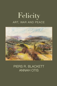 Paperback Felicity, Art, War and Peace Book