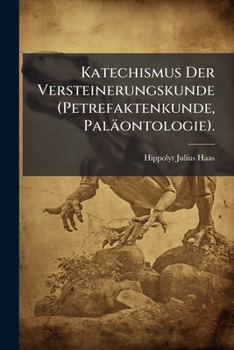 Katechismus Der Versteinerungskunde (Petrefaktenkunde, Palaontologie).