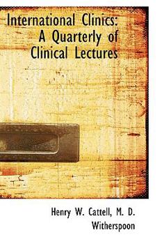 International Clinics : A Quarterly of Clinical Lectures