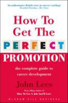 Paperback How to Get the Perfect Promotion : Your Guide to Career Progression Book