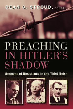 Paperback Preaching in Hitler's Shadow: Sermons of Resistance in the Third Reich Book