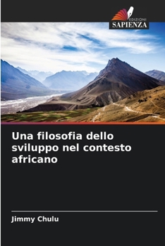 Una filosofia dello sviluppo nel contesto africano (Italian Edition)