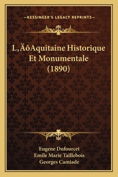 Paperback L'Aquitaine Historique Et Monumentale (1890) [French] Book