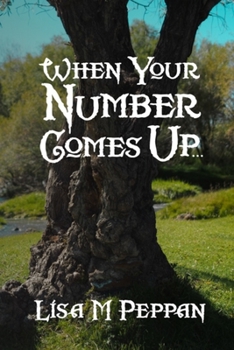 Paperback When Your Number Comes Up...: An Adult Alternate Universe Fantasy Book