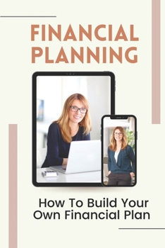 Paperback Financial Planning: How To Build Your Own Financial Plan: Create A Financial Plan Book