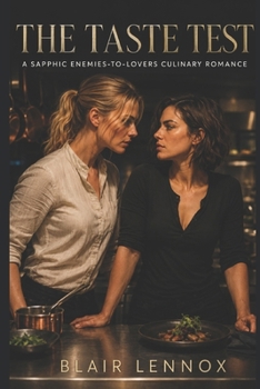 The Taste Test: A Sapphic Enemies-to-Lovers Culinary Romance