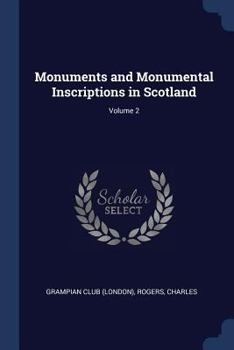 Paperback Monuments and Monumental Inscriptions in Scotland; Volume 2 Book