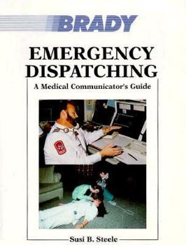 Paperback Emergency Dispatching: A Medical Communicator's Guide Book