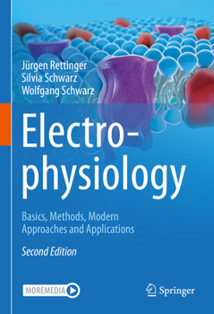 Hardcover Electrophysiology: Basics, Methods, Modern Approaches and Applications Book