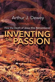 Paperback Inventing the Passion: How the Death of Jesus Was Remembered Book