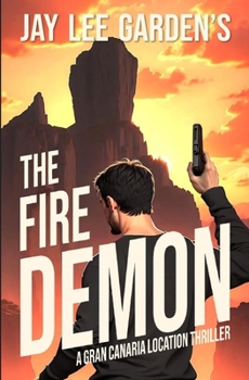 Paperback The Fire Demon: A Gran Canaria Location Thriller Book