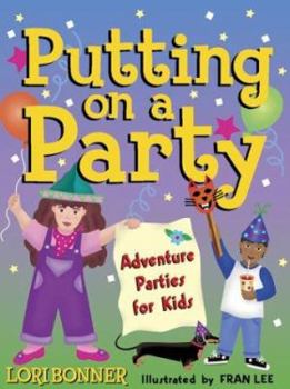 Paperback Putting on a Party: Adventure Parties for Kids Book