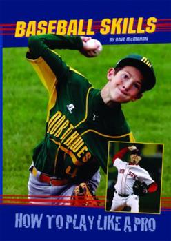 Library Binding Baseball Skills: How to Play Like a Pro Book